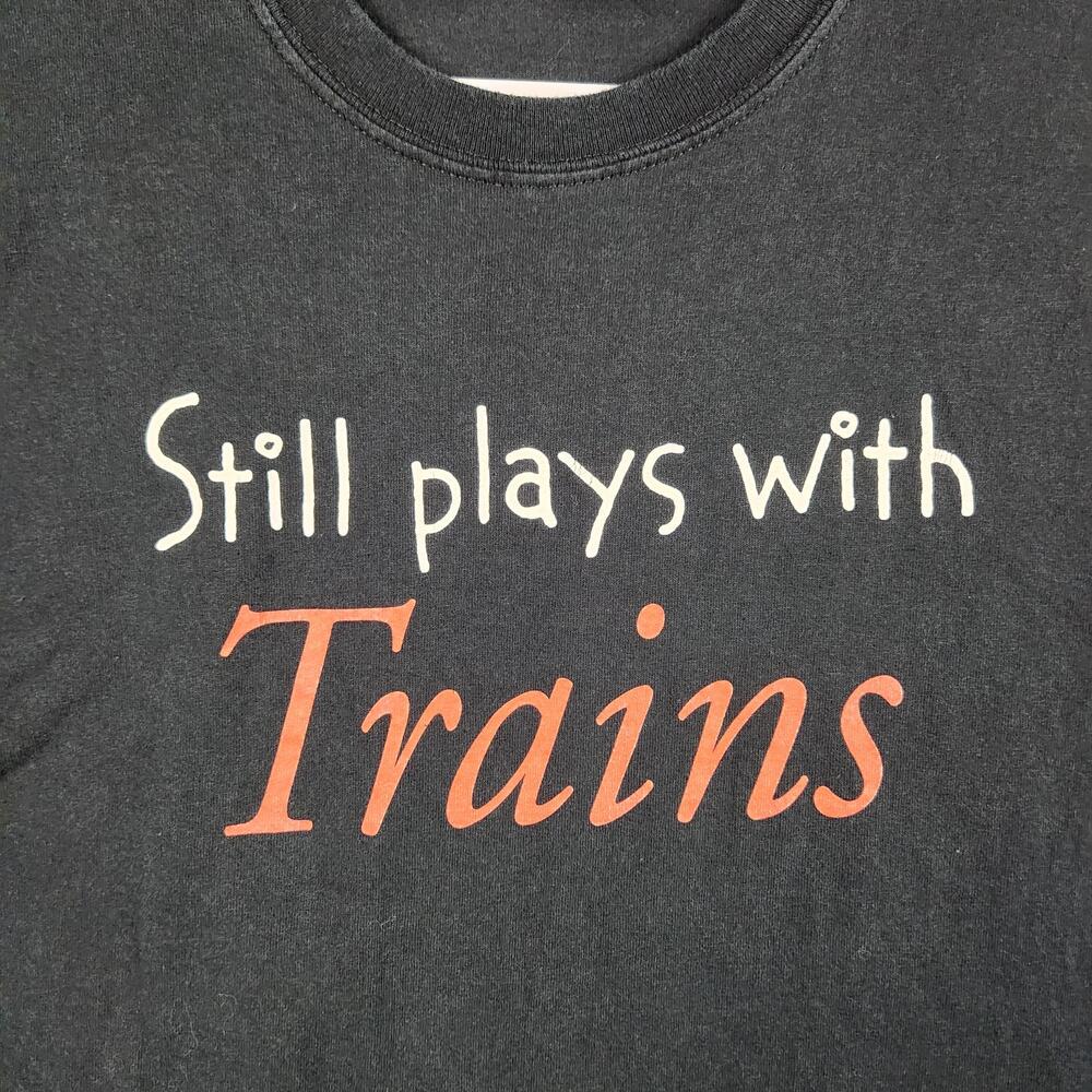 Vintage Shirt Train Mens Large Black Still Plays With Trains Graphic Railroad